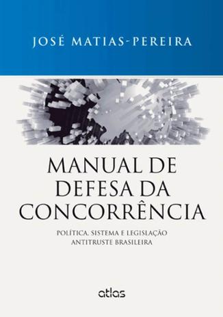 Manual de Defesa da Concorrência - Atlas Menor preço em Manual de Defesa da Concorrência - Atlas