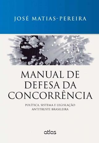 Manual De Defesa Da Concorrência: Política, Sistema E Legislação Antitruste Brasileira Menor preço em Manual De Defesa Da Concorrência: Política, Sistema E Legislação Antitruste Brasileira