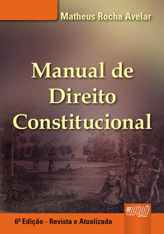 Manual de Direito Constitucional - 6ª Edição - Revista e Atualizada - 2011 - Juruá Menor preço em Manual de Direito Constitucional - 6ª Edição - Revista e Atualizada - 2011 - Juruá