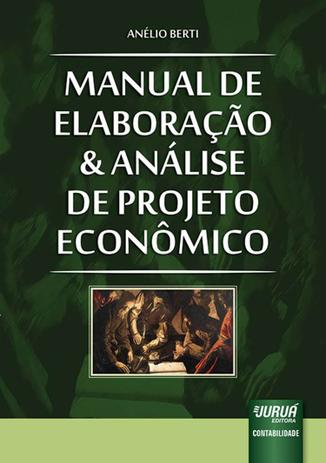 Manual de Elaboração e Análise de Projeto Econômico - Juruá Menor preço em Manual de Elaboração e Análise de Projeto Econômico - Juruá