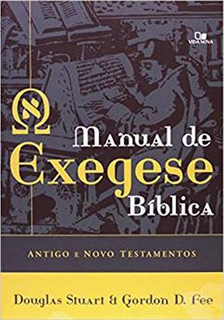 Manual de exegese bíblica: Antigo e Novo Testamentos - Vida nova é boa?