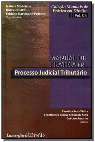 Manual de pratica em processo judicial tributario - Lumen juris Menor preço em Manual de pratica em processo judicial tributario - Lumen juris