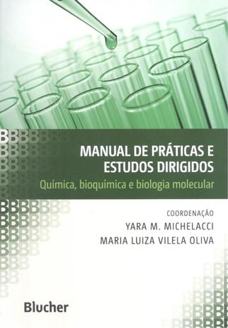 Manual de praticas e estudos dirigidos - quimica, bioquimica e biologia molecular - Edgard blucher Menor preço em Manual de praticas e estudos dirigidos - quimica, bioquimica e biologia molecular - Edgard blucher