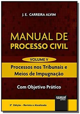 Manual de Processo Civil - Volume V - Processos nos Tribunais e Meios de Impugnação - Com Objetivo P - Jurua Menor preço em Manual de Processo Civil - Volume V - Processos nos Tribunais e Meios de Impugnação - Com Objetivo P - Jurua