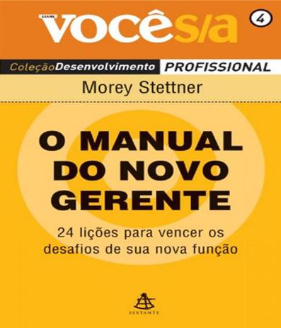 Manual Do Novo Gerente, O - Vol 04 - Sextante Menor preço em Manual Do Novo Gerente, O - Vol 04 - Sextante