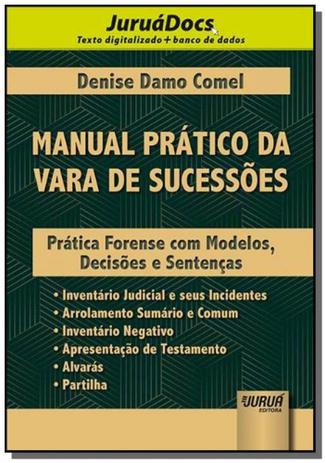Manual Prático da Vara de Sucessões - Prática Forense com Modelos, Decisões e Sentenças - JuruáDocs: - Jurua Menor preço em Manual Prático da Vara de Sucessões - Prática Forense com Modelos, Decisões e Sentenças - JuruáDocs: - Jurua