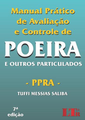 MANUAL PRATICO DE AVALIACAO E CONTROLE DE POEIRA - E OUTROS PARTICULADOS - - 7ª - Ltr editora Menor preço em MANUAL PRATICO DE AVALIACAO E CONTROLE DE POEIRA - E OUTROS PARTICULADOS - - 7ª - Ltr editora