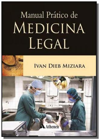 Manual pratico de medicina legal - Atheneu Menor preço em Manual pratico de medicina legal - Atheneu