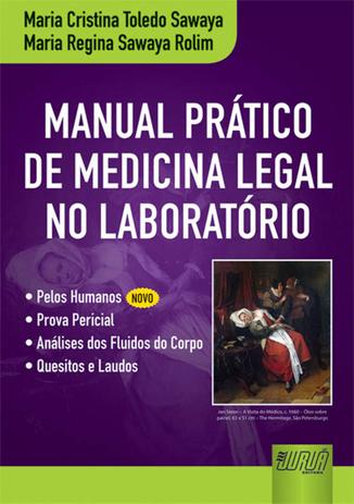Manual Prático de Medicina Legal no Laboratório - Juruá Menor preço em Manual Prático de Medicina Legal no Laboratório - Juruá