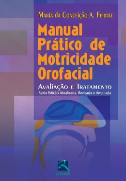 MANUAL PRATICO DE MOTRICIDADE OROFACIAL - AVALIACAO E TRATAMENTO - 6ª ED - Thieme revinter Menor preço em MANUAL PRATICO DE MOTRICIDADE OROFACIAL - AVALIACAO E TRATAMENTO - 6ª ED - Thieme revinter