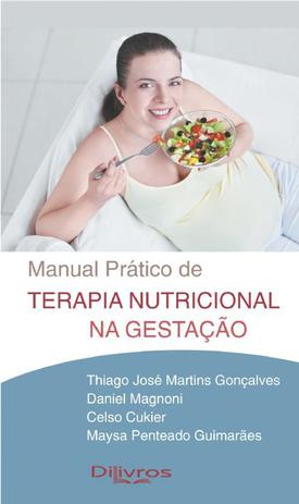 Manual Pratico De Terapia Nutricional Na Gestacao - Di livros Menor preço em Manual Pratico De Terapia Nutricional Na Gestacao - Di livros