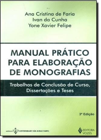 Manual Prático para Elaboração de Monografias: Trabalhos de Conclusão de Curso, Dissertações e Teses - Vozes Menor preço em Manual Prático para Elaboração de Monografias: Trabalhos de Conclusão de Curso, Dissertações e Teses - Vozes