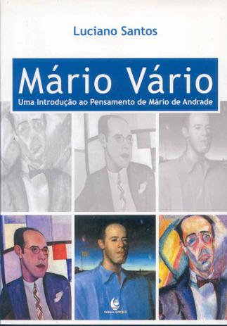 Mario vario: uma introducao ao pensamento de mario de andrade - 1 - Unijui editora Menor preço em Mario vario: uma introducao ao pensamento de mario de andrade - 1 - Unijui editora