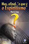 Mas, Afinal, o que é o Espiritismo? - M. maior Menor preço em Mas, Afinal, o que é o Espiritismo? - M. maior