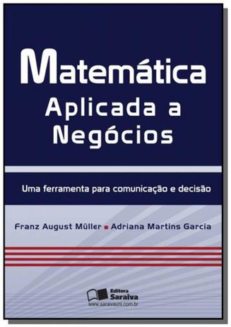 Matematica aplicada a negocios: uma ferramenta par - Saraiva Menor preço em Matematica aplicada a negocios: uma ferramenta par - Saraiva