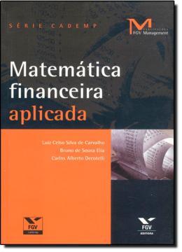 Matematica financeira aplicada - Fgv editora Menor preço em Matematica financeira aplicada - Fgv editora