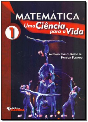 Matemática: Uma Ciência Para a Vida - Vol. 01 - Harbra Menor preço em Matemática: Uma Ciência Para a Vida - Vol. 01 - Harbra
