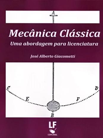 Mecânica Clássica - Uma Abordagem Para Licenciatura - Livraria da física Menor preço em Mecânica Clássica - Uma Abordagem Para Licenciatura - Livraria da física