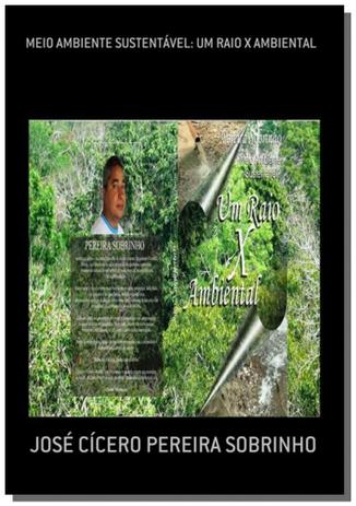 Meio ambiente sustentavel: um raio x ambiental - Autor independente Menor preço em Meio ambiente sustentavel: um raio x ambiental - Autor independente