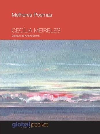 Melhores Poemas Cecilia Meireles - Global editora Menor preço em Melhores Poemas Cecilia Meireles - Global editora