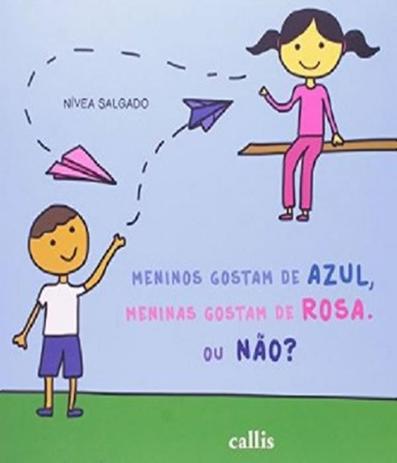 Meninos Gostam De Azul, Meninas Gostam De Rosa. Ou Nao - Callis (girassol) Menor preço em Meninos Gostam De Azul, Meninas Gostam De Rosa. Ou Nao - Callis (girassol)