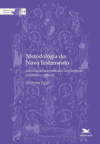 Metodologia do Novo Testamento - Introdução aos métodos linguísticos e histórico-críticos é boa?