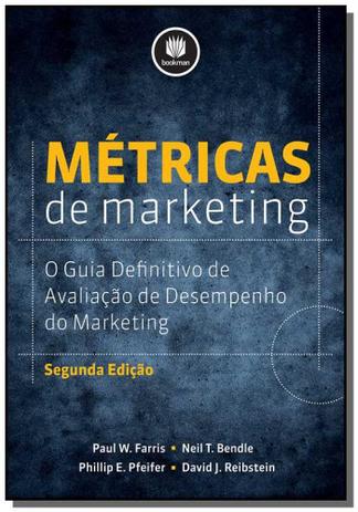 Metricas de marketing: o guia definitivo 2ed. - Bookman cia. editora ltda. Menor preço em Metricas de marketing: o guia definitivo 2ed. - Bookman cia. editora ltda.