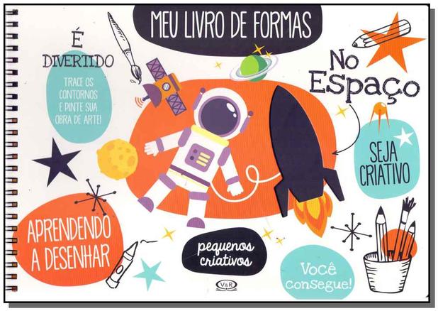 Meu Livro De Formas: No Espaco - Vergara e riba - carapicuiba Menor preço em Meu Livro De Formas: No Espaco - Vergara e riba - carapicuiba
