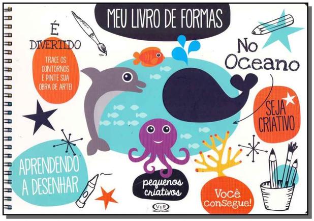 Meu Livro de Formas: No Oceano - Vergara e riba - carapicuiba Menor preço em Meu Livro de Formas: No Oceano - Vergara e riba - carapicuiba