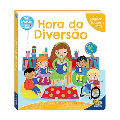 Meu mundo e eu - toque e sinta - hora da diversao - todolivro Menor preço em Meu mundo e eu - toque e sinta - hora da diversao - todolivro