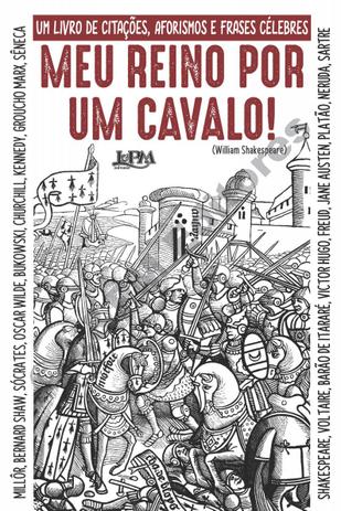 Meu reino por um cavalo: um livro de citações, aforismos e frases célebres Menor preço em Meu reino por um cavalo: um livro de citações, aforismos e frases célebres