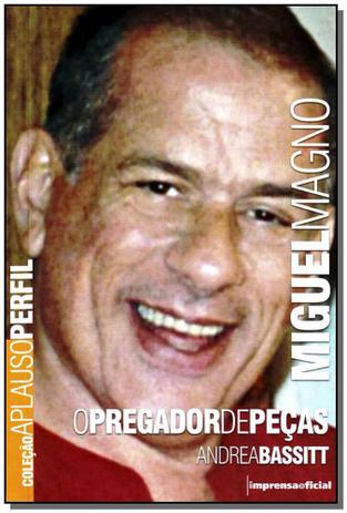 Miguel Magno - Col.aplauso - Imprensa oficial Menor preço em Miguel Magno - Col.aplauso - Imprensa oficial