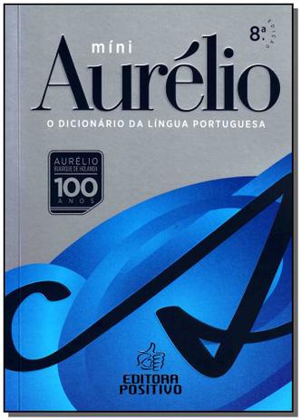 Mini Dicionário Aurélio da Lingua Portuguesa - Edição Histórica de 100 Anos - Positivo Menor preço em Mini Dicionário Aurélio da Lingua Portuguesa - Edição Histórica de 100 Anos - Positivo