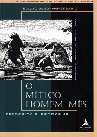 Mitico homem-mes, o - ensaios sobre engenharia de software - Alta Books Menor preço em Mitico homem-mes, o - ensaios sobre engenharia de software - Alta Books