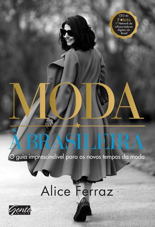 Moda à brasileira - O guia imprescindível para os novos tempos da moda Menor preço em Moda à brasileira - O guia imprescindível para os novos tempos da moda