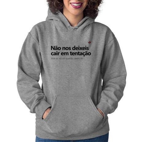 Moletom Feminino Não nos deixeis cair em tentação, mas de vez em quando deixeis - Cinza - Foca na Moda Menor preço em Moletom Feminino Não nos deixeis cair em tentação, mas de vez em quando deixeis - Cinza - Foca na Moda