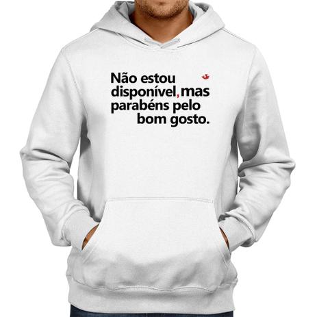 Moletom Não estou disponível, mas parabéns pelo bom gosto - Branco - Foca na Moda Menor preço em Moletom Não estou disponível, mas parabéns pelo bom gosto - Branco - Foca na Moda