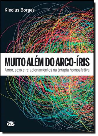 Muito Além do Arco-Íris: Amor, Sexo e Relacionamentos na Terapia Homoafetiva - Gls - grupo summus Menor preço em Muito Além do Arco-Íris: Amor, Sexo e Relacionamentos na Terapia Homoafetiva - Gls - grupo summus