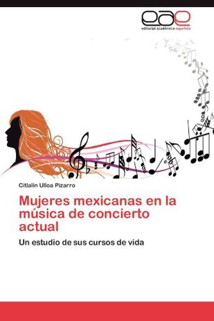 Mujeres Mexicanas En La Musica de Concierto Actual - Ks Omniscriptum Publishing