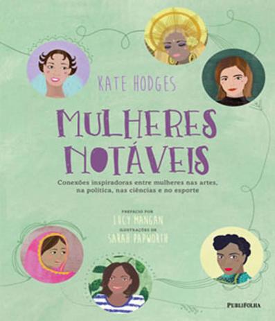 Mulheres Notaveis - Conexoes Inspiradoras Entre Mulheres Nas Artes, Na Politica, Nas Ciencias E No E - Publifolha Menor preço em Mulheres Notaveis - Conexoes Inspiradoras Entre Mulheres Nas Artes, Na Politica, Nas Ciencias E No E - Publifolha