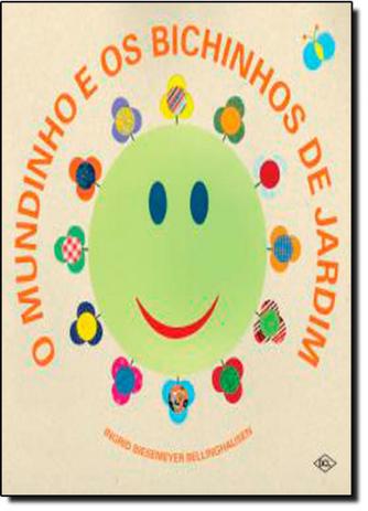 Mundinho e os Bichinhos de Jardim, O - Coleção O Mundinho - Dcl - difusao cultural do livro Menor preço em Mundinho e os Bichinhos de Jardim, O - Coleção O Mundinho - Dcl - difusao cultural do livro
