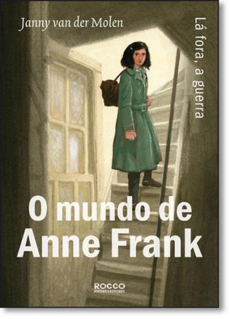 Mundo de Anne Frank, O: Lá Fora, a Guerra - Rocco Menor preço em Mundo de Anne Frank, O: Lá Fora, a Guerra - Rocco