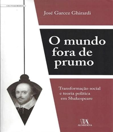 Mundo Fora De Prumo, O - Transformacao Social E Teoria Politica Em Shakespeare - Almedina Menor preço em Mundo Fora De Prumo, O - Transformacao Social E Teoria Politica Em Shakespeare - Almedina