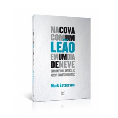 Na Cova Com um Leão em um Dia de Neve - Mark Batterson - Vida Menor preço em Na Cova Com um Leão em um Dia de Neve - Mark Batterson - Vida