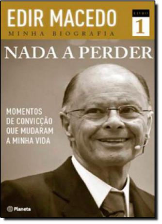 Nada a Perder: Momentos de Convicção Que Mudaram a Minha Vida - Vol.1 - Planeta do brasil - grupo planeta Menor preço em Nada a Perder: Momentos de Convicção Que Mudaram a Minha Vida - Vol.1 - Planeta do brasil - grupo planeta