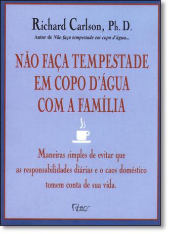Não Faça Tempestade Em Copo D Água na Família - Rocco Menor preço em Não Faça Tempestade Em Copo D Água na Família - Rocco