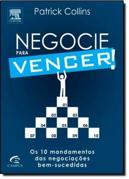 Negocie para vencer ! - os dez mandamentos das negociacoes bem-sucedidas - Campus tecnico (elsevier) Menor preço em Negocie para vencer ! - os dez mandamentos das negociacoes bem-sucedidas - Campus tecnico (elsevier)