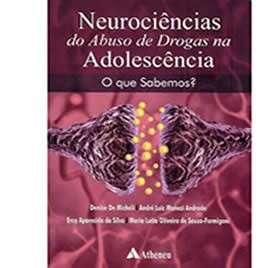 Neurociência Do Abuso De Drogas Na Adolescência, O Que Sabemos - Aspectos Práticos - Editora atheneu rio Menor preço em Neurociência Do Abuso De Drogas Na Adolescência, O Que Sabemos - Aspectos Práticos - Editora atheneu rio