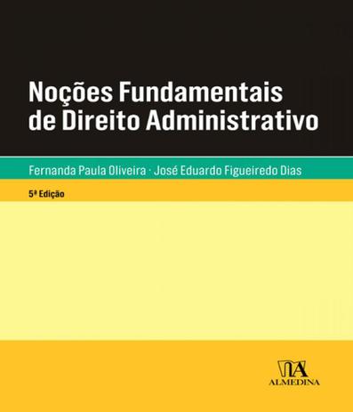 Nocoes Fundamentais De Direito Administrativo - 05 Ed - Almedina Menor preço em Nocoes Fundamentais De Direito Administrativo - 05 Ed - Almedina