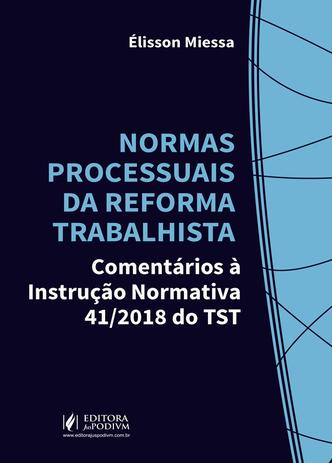 Normas Processuais da Reforma Trabalhista - Juspodivm Menor preço em Normas Processuais da Reforma Trabalhista - Juspodivm